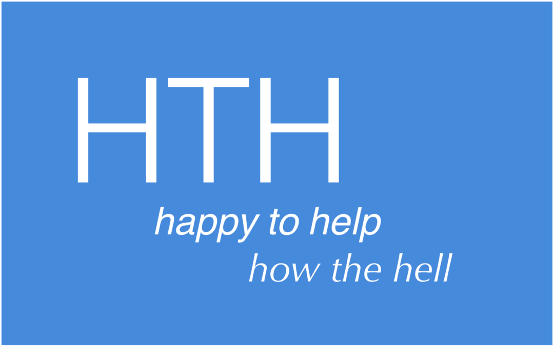 Que signifie HTH dans le monde des abréviations Internet ?