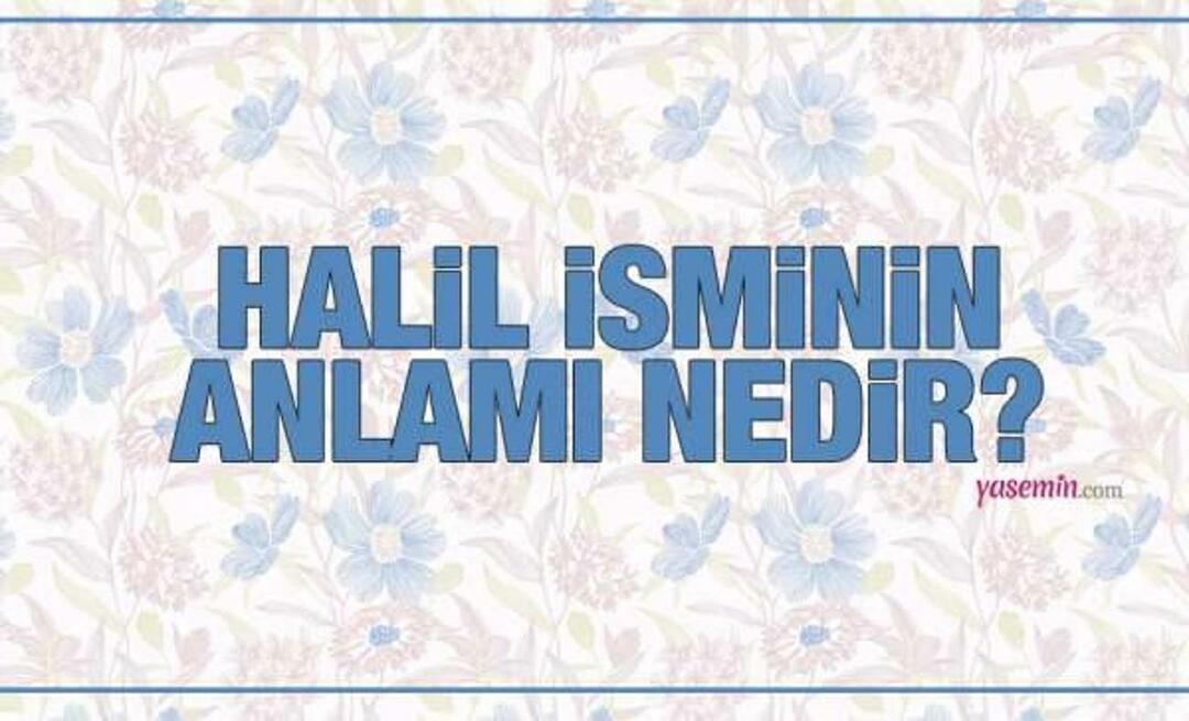 Que signifie le prénom Khalil? Le nom Khalil est-il mentionné dans le Coran? Combien de personnes portent le nom de famille Khalil ?