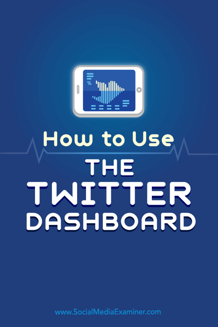 Conseils sur l'utilisation du tableau de bord Twitter pour gérer votre marketing Twitter.