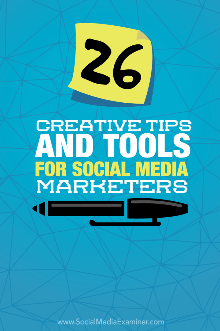 26 conseils et outils créatifs pour les spécialistes du marketing des médias sociaux: Social Media Examiner