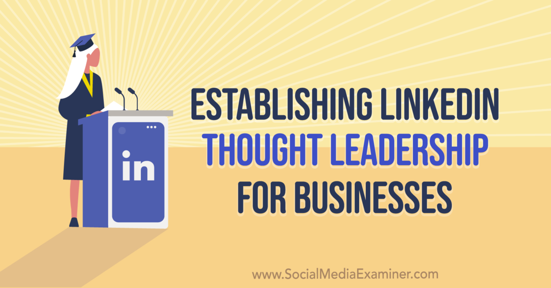 Établir un leadership éclairé sur LinkedIn pour les entreprises avec les idées de Mandy McEwen sur le podcast de marketing des médias sociaux.