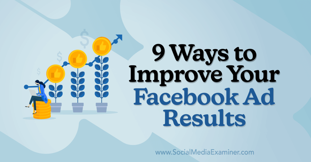 9 façons d'améliorer les résultats de vos publicités Facebook par Anna Sonnenberg