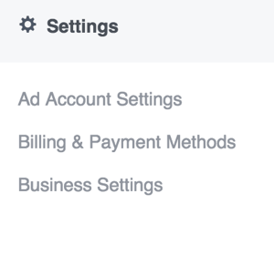 Pour mettre à jour vos paramètres dans Facebook Ads Manager, ouvrez le menu principal et sélectionnez une option dans la section Paramètres.