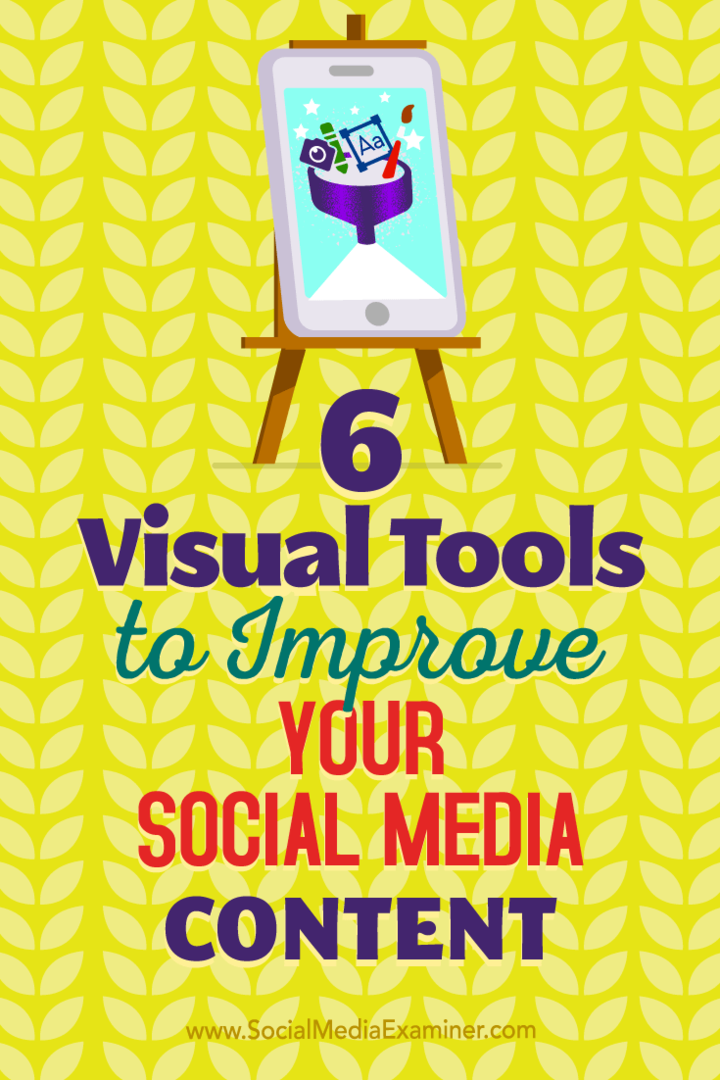 6 outils visuels pour améliorer votre contenu de médias sociaux par Caleb Cousins ​​sur Social Media Examiner.