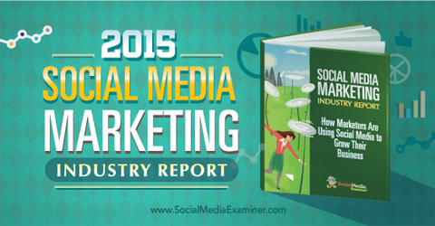 Rapport 2015 sur l'industrie du marketing des médias sociaux: examinateur des médias sociaux