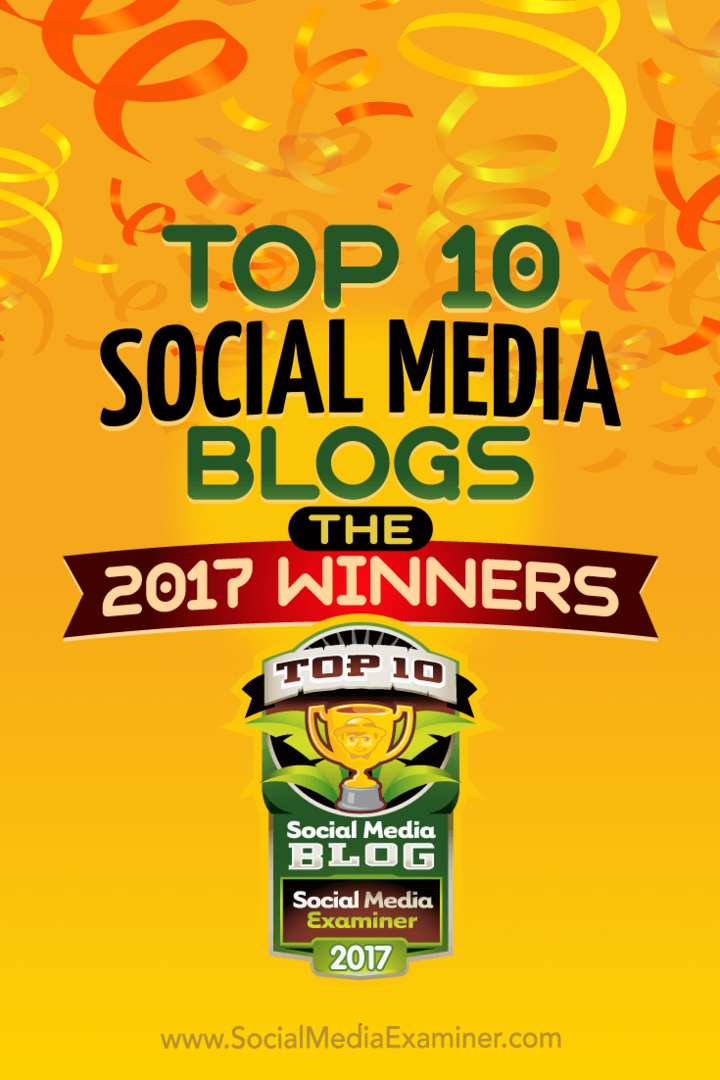 Top 10 des blogs de médias sociaux: les gagnants de 2017! par Lisa D. Jenkins sur Social Media Examiner.