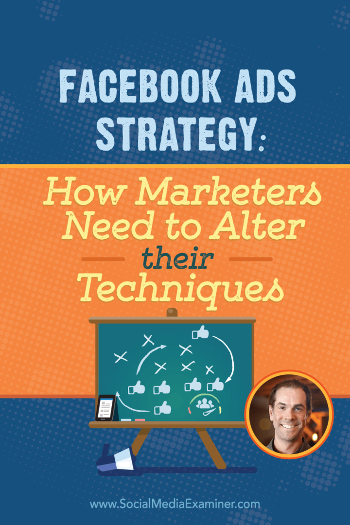 Stratégie de publicité Facebook: comment les spécialistes du marketing doivent modifier leurs techniques: examinateur des médias sociaux