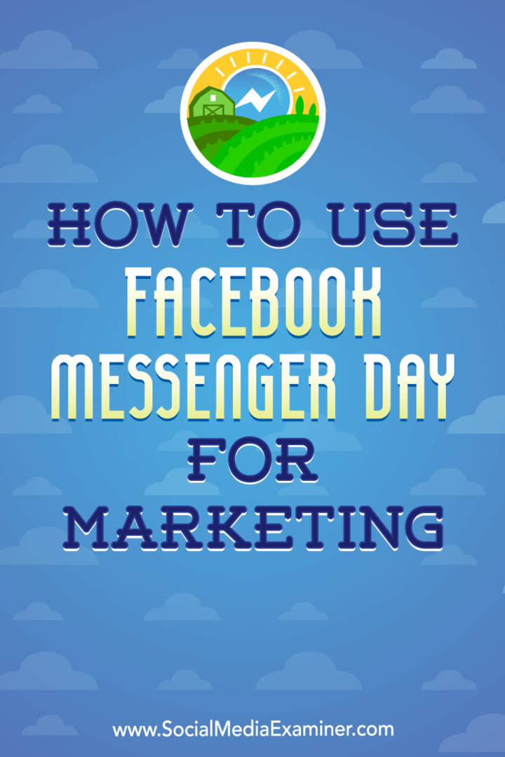 Comment utiliser Facebook Messenger Day pour le marketing par Ana Gotter sur Social Media Examiner.
