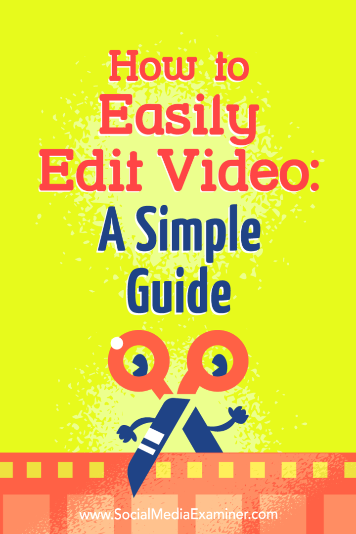 Comment éditer facilement une vidéo: un guide simple par Peter Gartland sur Social Media Examiner.