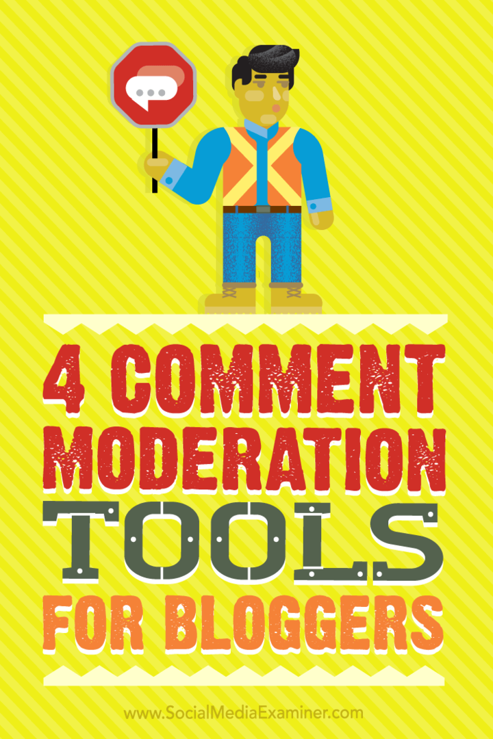 Conseils sur quatre outils que les blogueurs peuvent utiliser pour une modération des commentaires plus simple et plus rapide.