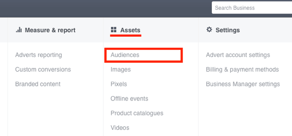Dans Facebook Ads Manager, cliquez sur Audiences dans la colonne Actifs.