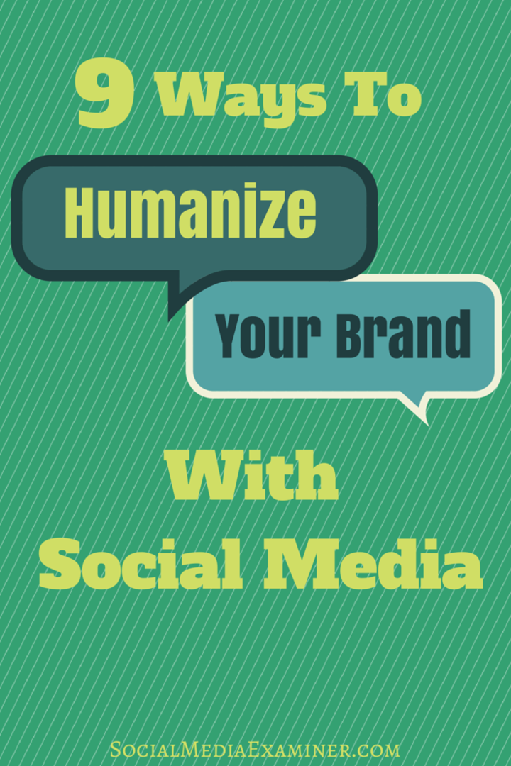 9 façons d'humaniser votre marque avec les médias sociaux: Social Media Examiner