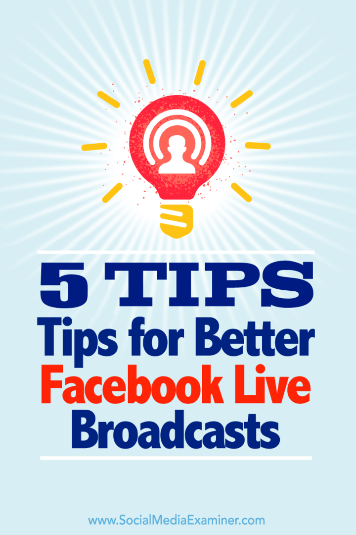 Conseils sur cinq façons de tirer le meilleur parti de vos émissions sur Facebook Live.