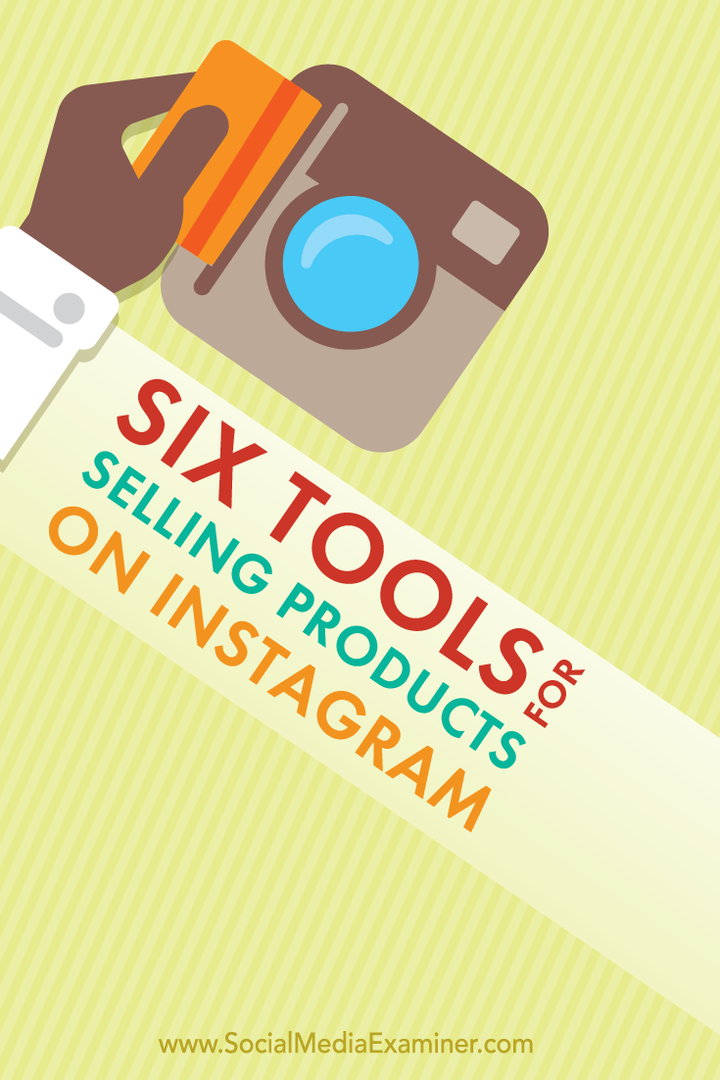 6 outils pour vendre des produits sur Instagram: Social Media Examiner