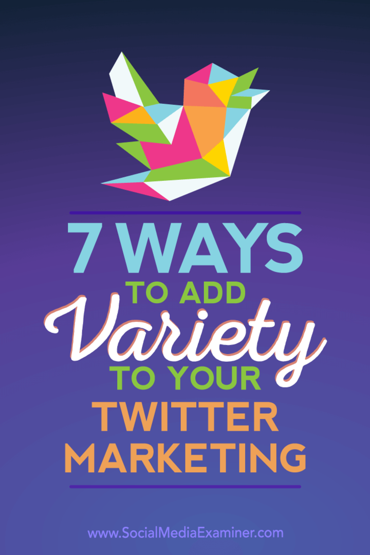 7 façons d'ajouter de la variété à votre marketing Twitter par Joanne Sweeney-Burke sur Social Media Examiner.