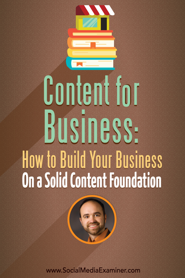 Content for Business: Comment bâtir votre entreprise sur une base de contenu solide: Social Media Examiner