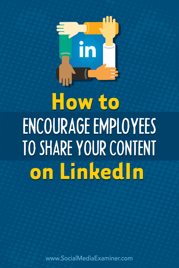 comment encourager les employés à partager votre contenu sur linkedin