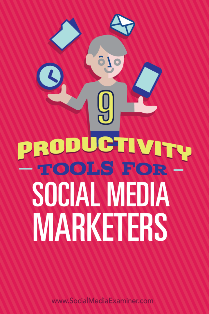 9 outils de productivité pour les spécialistes du marketing des médias sociaux: Social Media Examiner