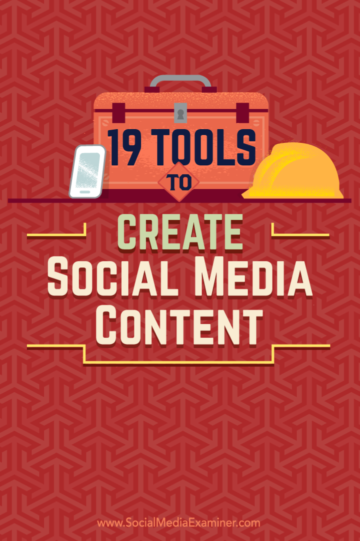 Conseils sur 19 outils que vous pouvez utiliser pour créer et partager du contenu sur les réseaux sociaux.