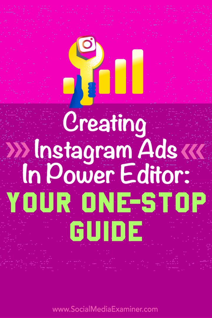 Conseils sur la façon d'utiliser Power Editor de Facebook pour créer des publicités Instagram faciles.