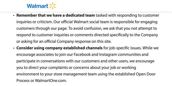 Dans la politique des médias sociaux de Walmart, les associés sont invités à laisser l'équipe de médias sociaux dédiée de l'entreprise gérer les préoccupations des clients.