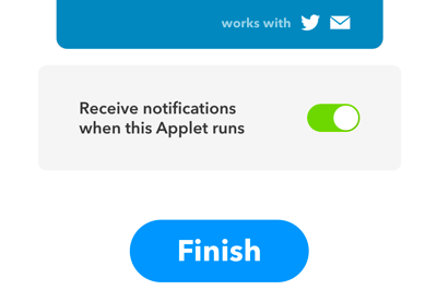 Décidez si vous souhaitez recevoir une notification à chaque fois que votre applet IFTTT s'exécute.