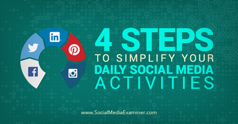 simplifier les activités quotidiennes des médias sociaux