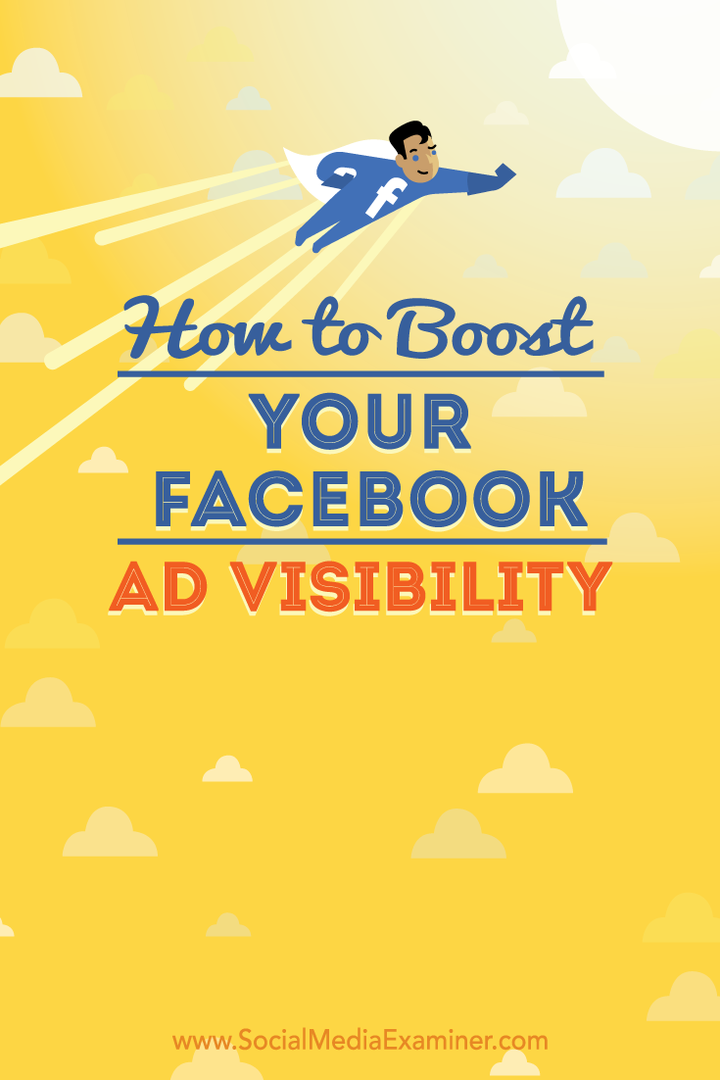 Comment améliorer la visibilité de vos publicités Facebook: Social Media Examiner