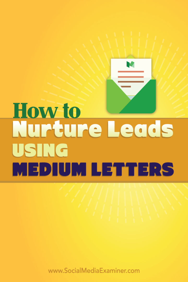 Comment entretenir des leads en utilisant des lettres moyennes: Social Media Examiner