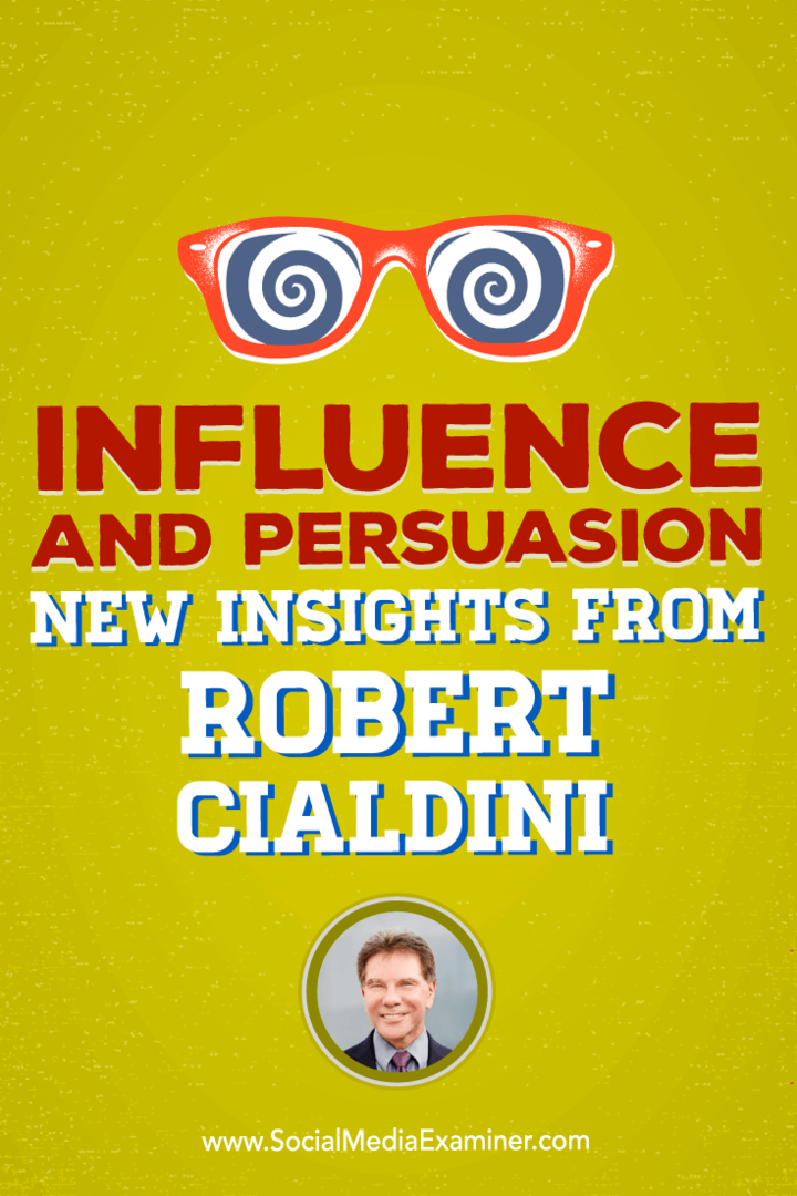 Robert Cialdini discute avec Michael Stelzner de la façon de préparer les gens à une vente avec la science de l'influence.