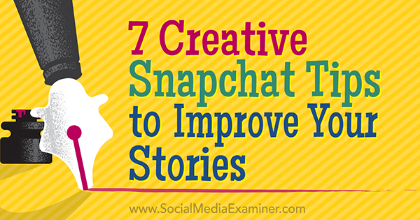 créer de meilleures histoires Snapchat