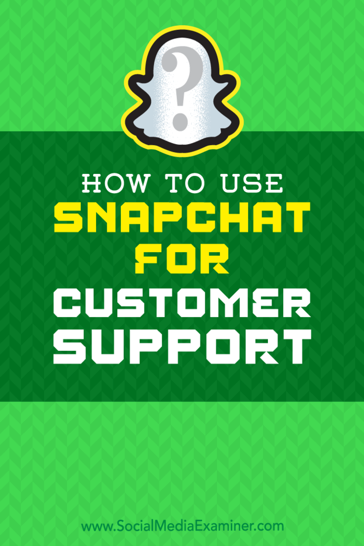 Comment utiliser Snapchat pour le support client par Eric Sachs sur Social Media Examiner.