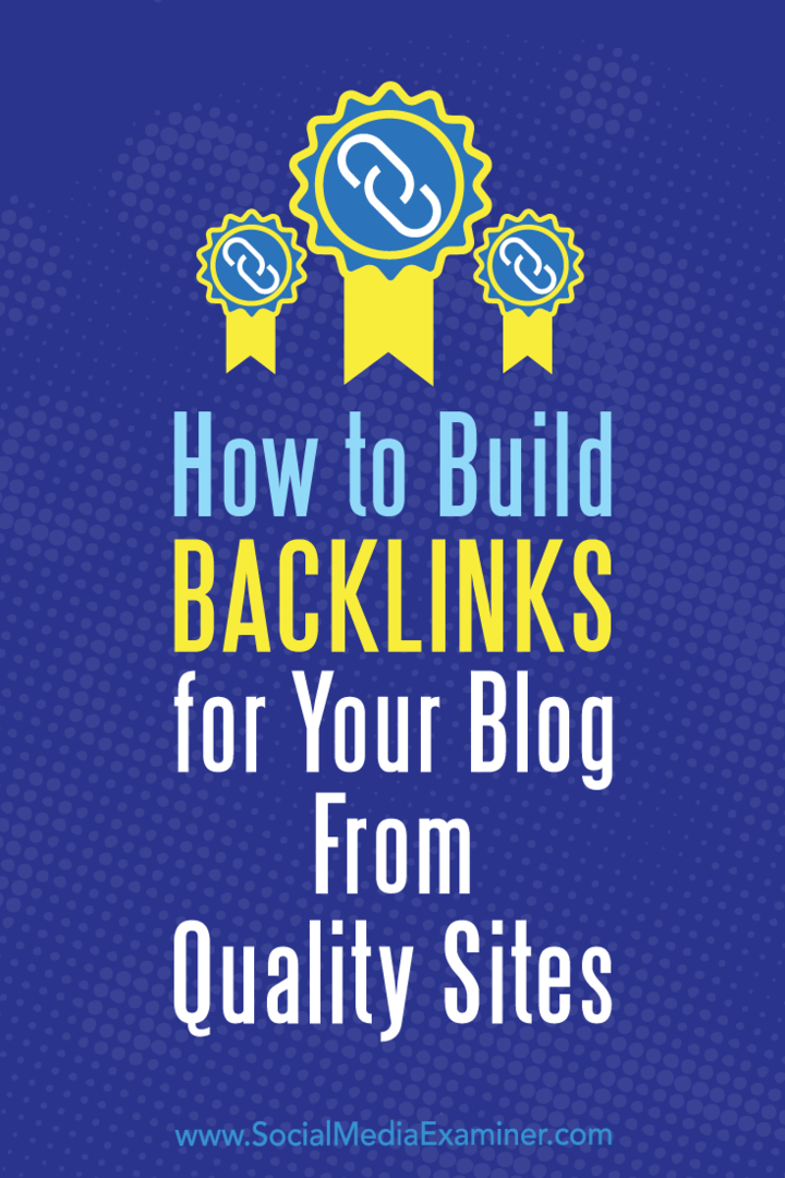 Comment créer des backlinks pour votre blog à partir de sites de qualité par Maggie Aland sur Social Media Examiner.