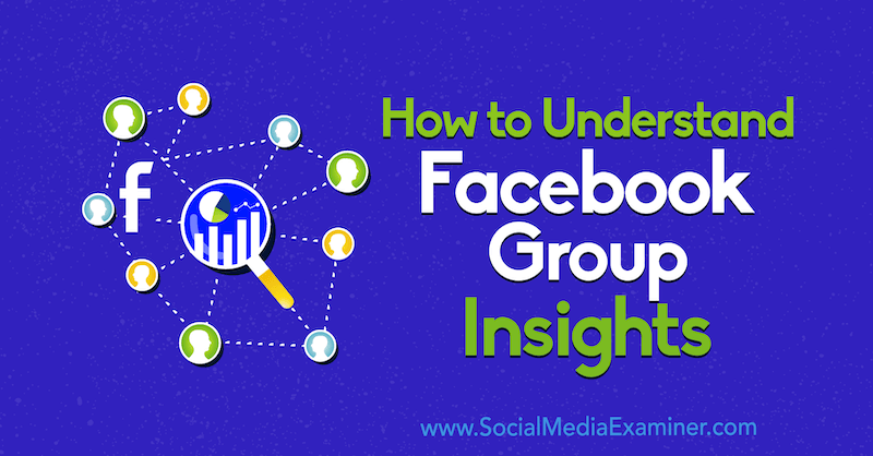 Comment comprendre les idées du groupe Facebook par Jessica Campos sur Social Media Examiner.