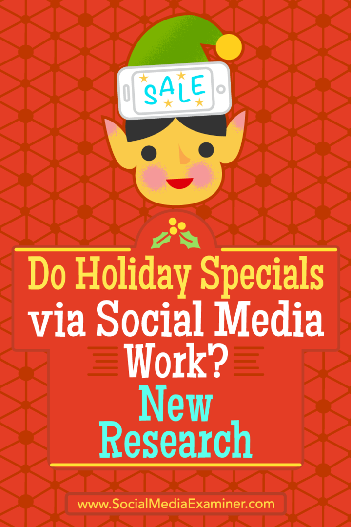 Les offres spéciales des fêtes via les réseaux sociaux fonctionnent-elles? Nouvelle recherche: Social Media Examiner