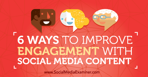 améliorer l'engagement avec le contenu des médias sociaux
