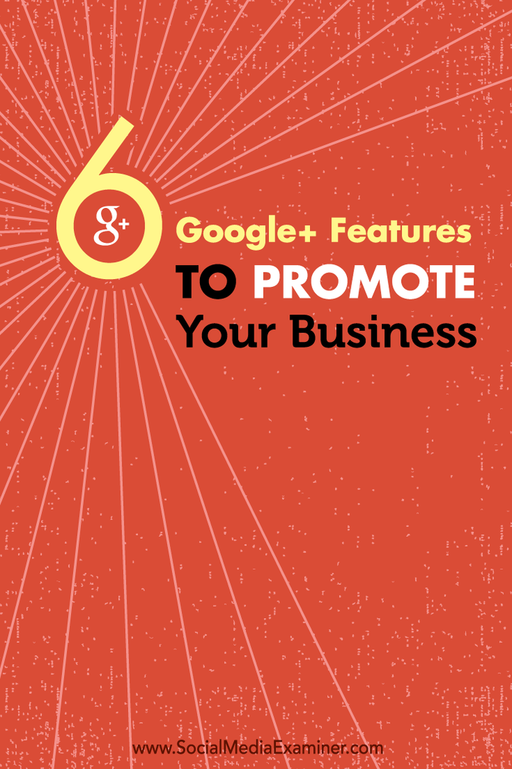 six fonctionnalités google + pour promouvoir votre entreprise