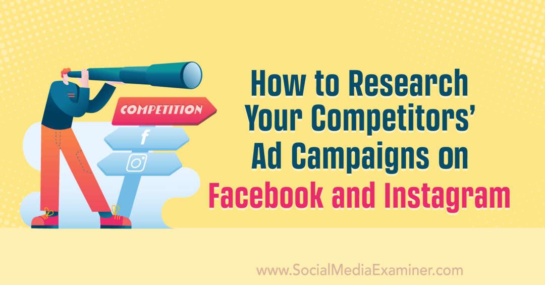 Comment rechercher les campagnes publicitaires de vos concurrents sur Facebook et Instagram par Anna Sonnenberg sur Social Media Examiner.