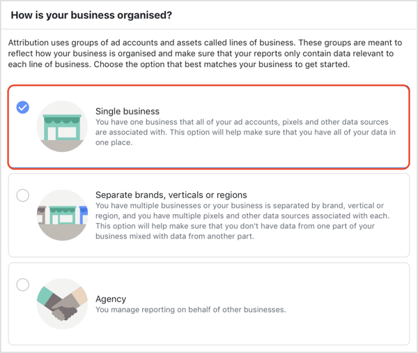 Choisissez comment votre entreprise est organisée dans l'outil d'attribution Facebook.
