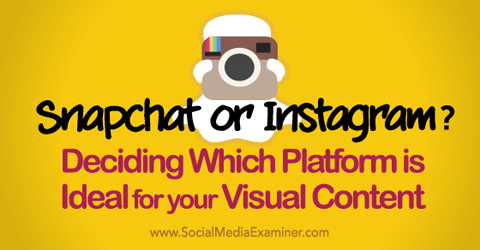 décider si Snapchat ou instgram est idéal pour votre contenu visuel