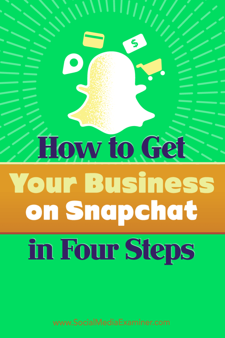 Conseils sur quatre étapes que vous pouvez suivre pour démarrer votre entreprise sur Snapchat.
