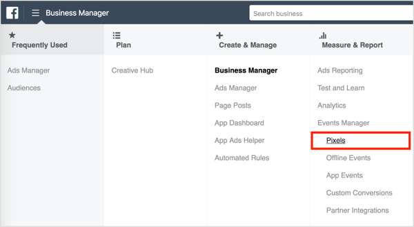 Pour trouver le code de suivi des pixels Facebook dans Business Manager, ouvrez le menu en haut à gauche et sélectionnez l'option Pixels dans la colonne Gérer et signaler.