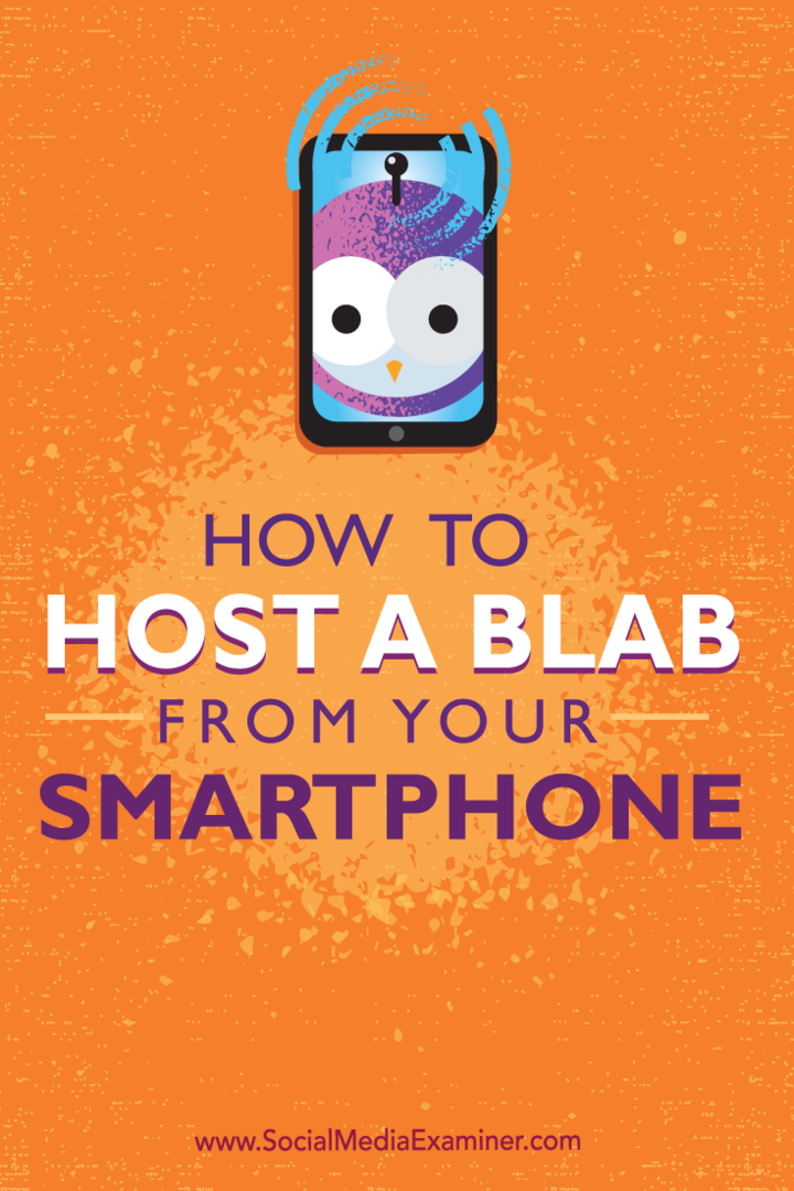Comment héberger un Blab depuis votre smartphone: Social Media Examiner