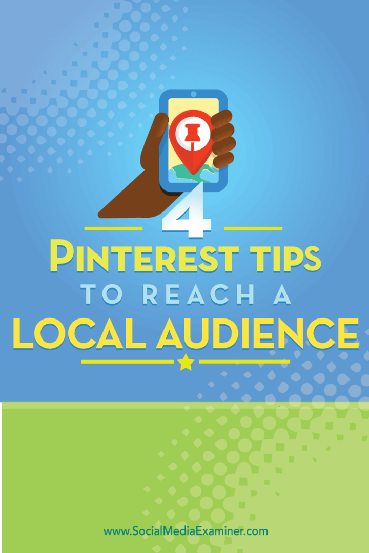Conseils sur quatre façons d'atteindre une audience Pinterest locale.