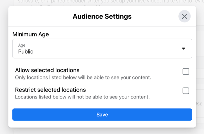 Boîte de dialogue des paramètres d'audience de la diffusion en direct sur Facebook permettant de définir un âge minimum et des paramètres de localisation spécifiques ou restreints