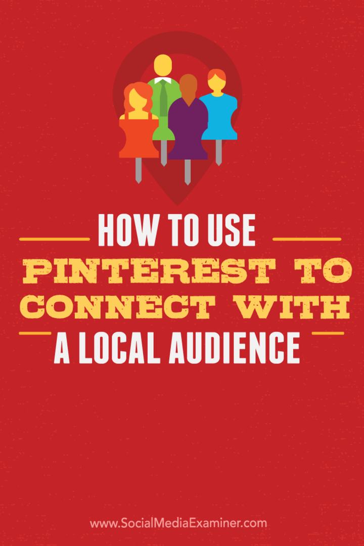 Comment utiliser Pinterest pour se connecter avec un public local: examinateur de médias sociaux