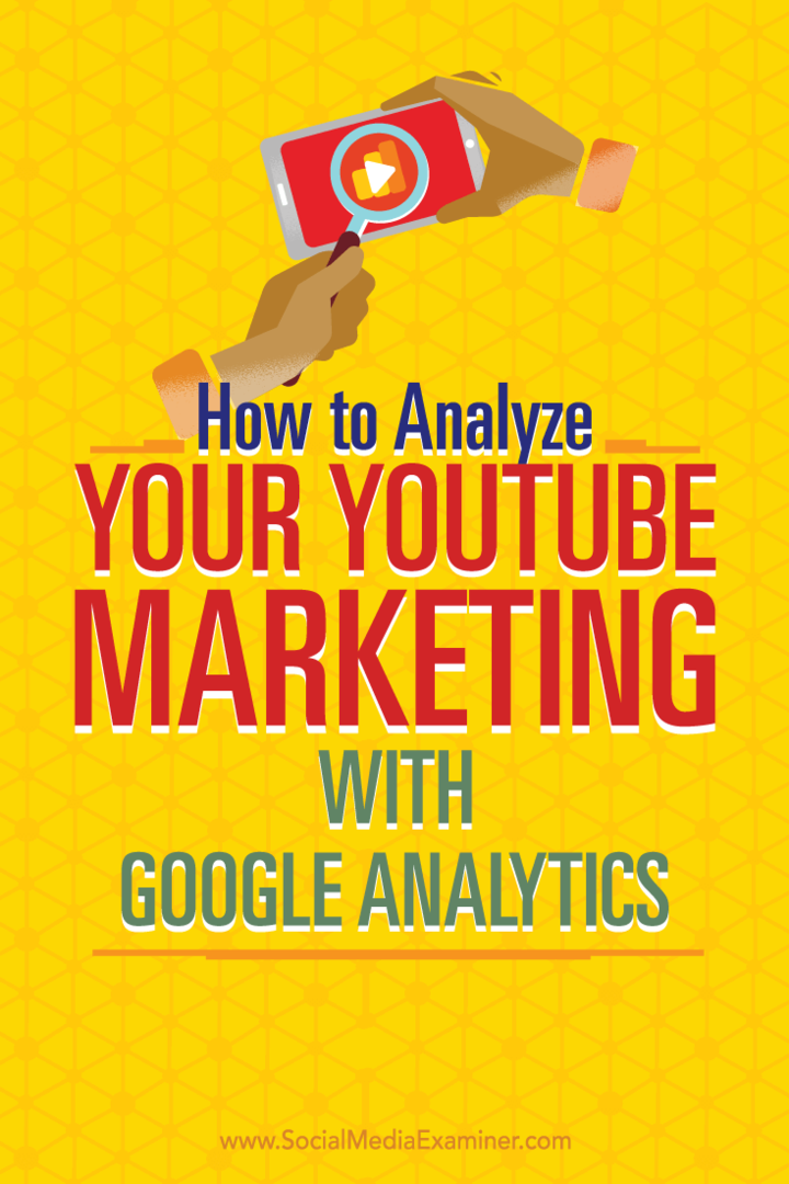 Comment analyser votre marketing YouTube avec Google Analytics: Social Media Examiner
