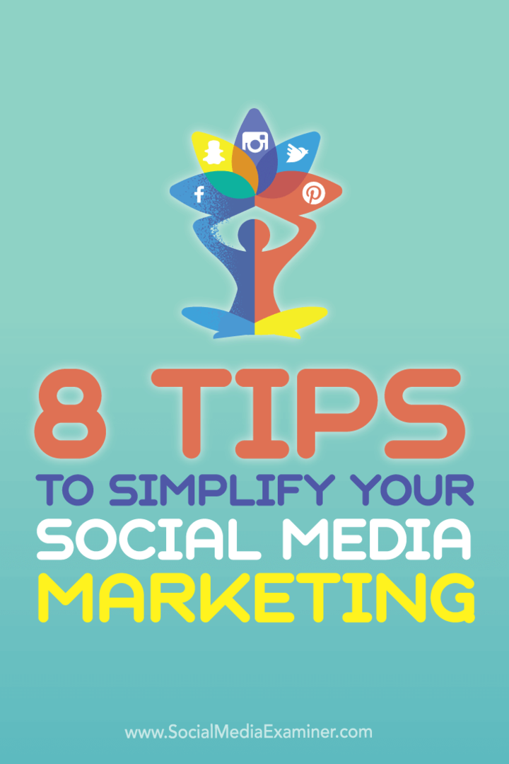 8 conseils pour simplifier votre marketing sur les réseaux sociaux: Social Media Examiner