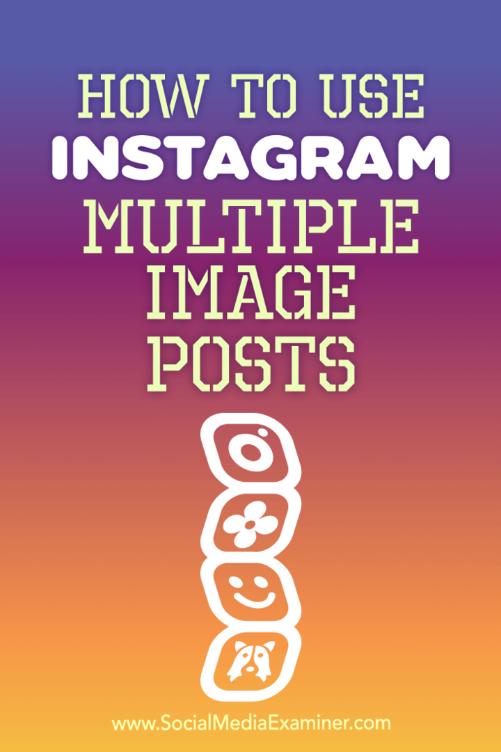 Comment utiliser les publications d'images multiples d'Instagram: Social Media Examiner