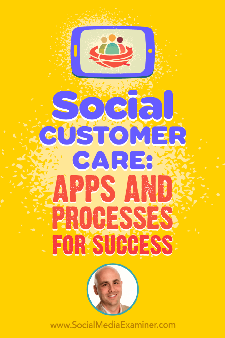 Service client social: applications et processus pour réussir avec des informations de Dan Gingiss sur le podcast marketing des médias sociaux.